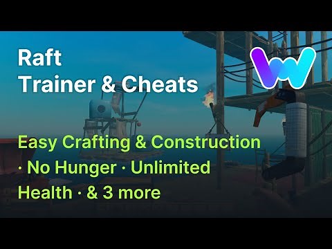 Raft Trainer +7 Cheats (Easy Construction, Unlim Oxygen, No Thirst, & More!)