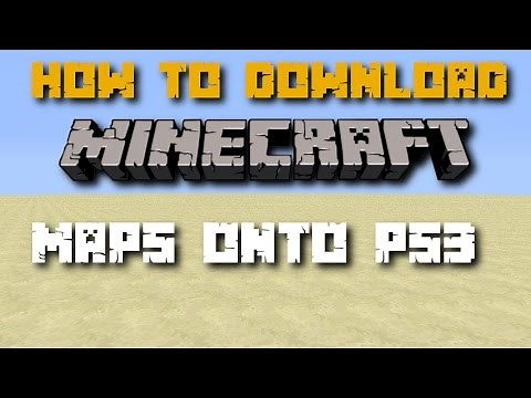 HOW TO DOWNLOAD MINECRAFT MAPS ONTO YOUR PS3! TUTORIAL