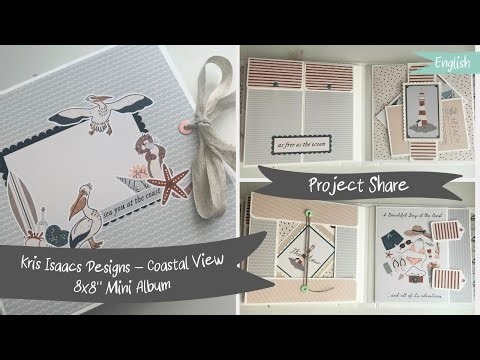 Project share: Interactive 8x8" mini album - Kris Isaacs Designs "Coastal view" (digital) ENGLISH