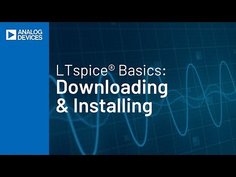 LTspice Basics Part One: Downloading and Installing