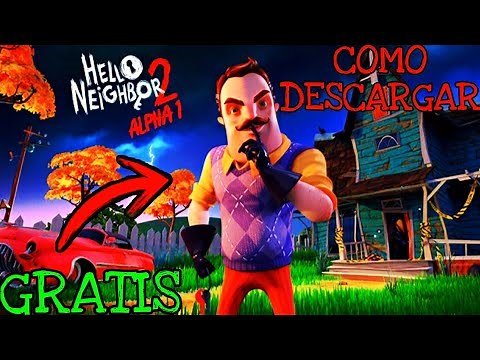 DESCARGAR HELLO NEIGHBOR 2 ALPHA 1 *GRATIS*