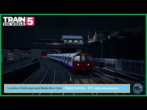 Train Sim World 5 | Bakerloo Line with Next Station Announcements London Underground Night Service