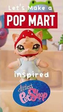 Let’s make a Pop Mart Inspired Littlest Pet Shop Art Doll!