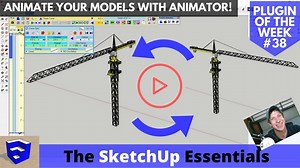 Animator for SketchUp Tutorials - The SketchUp Essentials