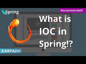 Spring Inversion of Control(IOC) Explained! - Easy explanation from Karpado.com