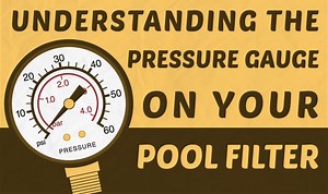 Understanding Your Pool Filter Pressure Gauge