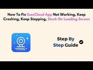 How To Fix EseeCloud App Not Working, Keep Crashing, Keep Stopping, Stuck On Loading Screen