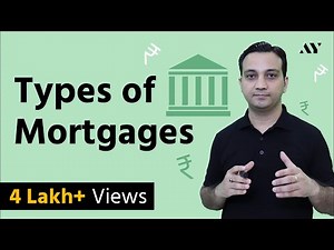 Mortgage & Types of Mortgages - Explained in Hindi
