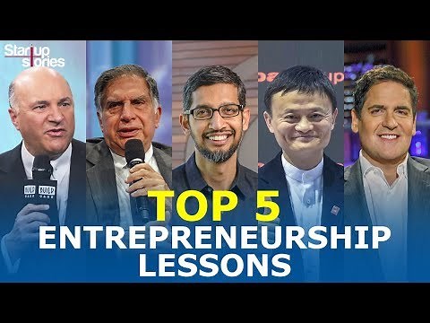 Top 5 Entrepreneurship Lessons From Most Successful Entrepreneurs | Life Lessons | Startup Stories