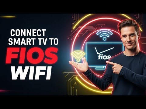 How to Connect Your Smart TV to Verizon Fios WiFi (2025 Easy Guide)