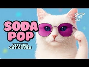 SODA POP x CATS [Cat Official MV]