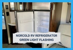 4 Quick Troubleshooting For Norcold RV Refrigerator Green Light Flashing - Camper Upgrade
