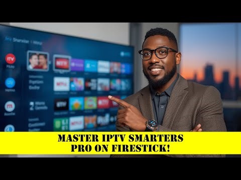 Master IPTV Smarters Pro on Firestick!