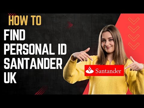 How to find personal id Santander uk I DOUBLE Z