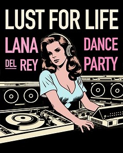 19 reactions | Lust For Life - Lana Del Rey Dance Party | GBH Events | Facebook