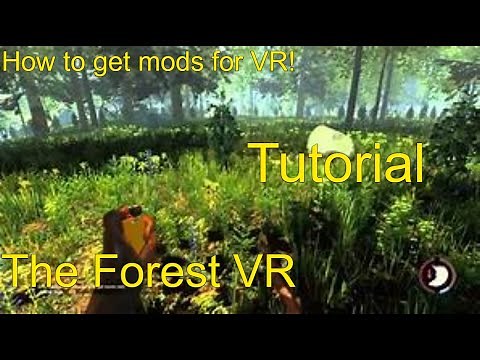 How To Install Mods For The Forest VR! (ModAPI Tutorial)