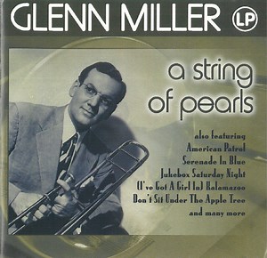 Glenn Miller - A String Of Pearls