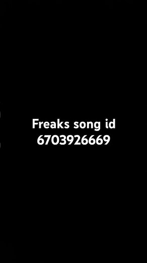 Freaks song id Roblox