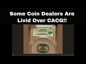 Some Coin Dealers Are Livid! What Coin Dealers Are Saying About CAC Grading