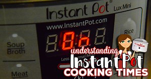 Understanding Instant Pot Cooking Times - Recipes That Crock!
