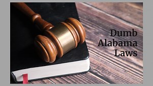 Alabama's Dumbest Laws: 11  Quirkiest Rules On The Books