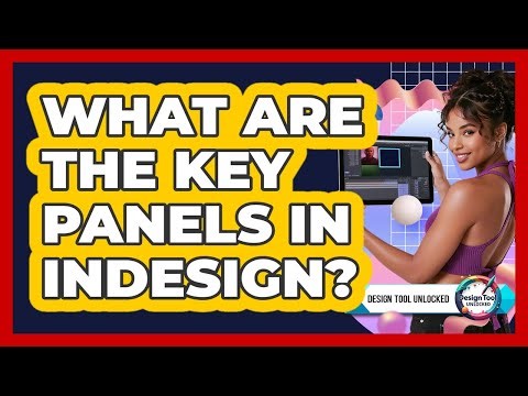 What Are The Key Panels In InDesign?