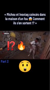 2.6K views | Inoxtag et Michou coincés dans la maison d'un fou  Partie 1 | Inoxtag | Facebook