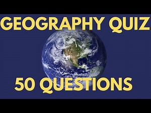 50 Geography Quiz Questions That Will Test Your World Knowledge