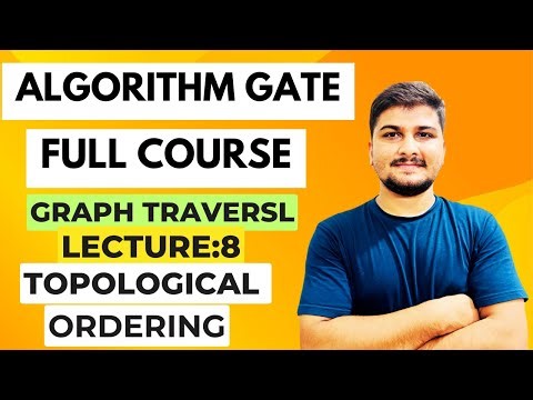Graph Traversal: Lec_8| Topological Ordering | Algorithm GATE CSE/ DA Full Course #gate #gatecse