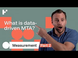 Marketing Measurement for Beginners | Part 2 - Data-Driven MTA (Multi-Touch Attribution)
