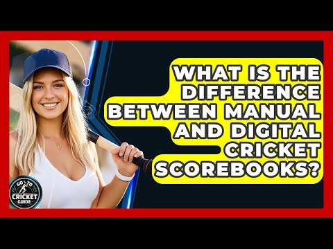 What Is The Difference Between Manual And Digital Cricket Scorebooks? - Go-To Cricket Guide