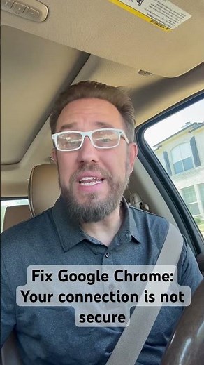Fix for Google Chrome error: Your connection is not secure