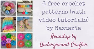 6 free crochet patterns (with video tutorials) by Naztazia