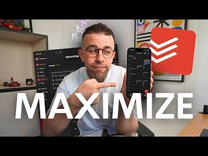 How to Maximize Todoist in 2025
