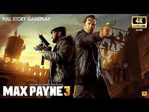 Max Payne 3 - Full Story Mode Gameplay | 4K 60FPS UHD | Intense Action & Bullet Time Mastery
