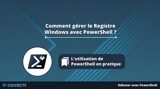 Lire et modifier le Registre Windows avec PowerShell