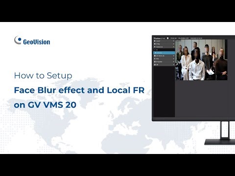 How to set up Face Blur Effect and Local Face Recognition in GV VMS 20 | GeoVision Technical Support