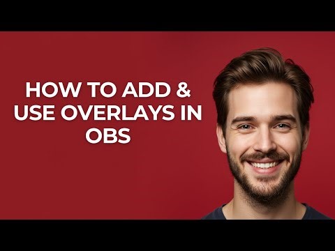 How To Add & Use Overlays In OBS - GUIDE!