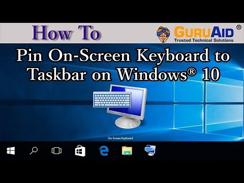 How to Pin On Screen Keyboard to Taskbar on Windows® 10 - GuruAid