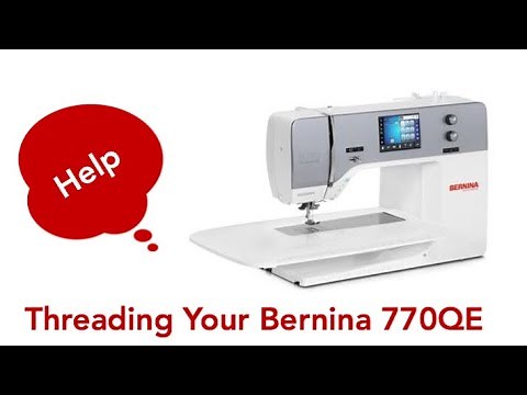 How To Thread Your Bernina 770QE?