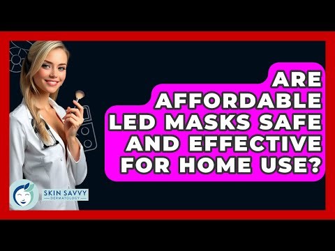 Are Affordable LED Masks Safe And Effective For Home Use? - Skin Savvy Dermatology