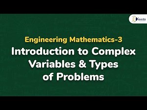 Introduction to Complex Variables and Types of Problems - Engineering Mathematics 3
