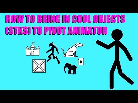 How To Add Cool Objects (STKS) Into Pivot Animator