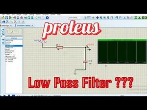 Low pass filter in proteus | Proteus Basic