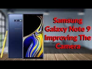 Samsung Galaxy Note 9 How To Set Up The Perfect Camera - YouTube Tech Guy