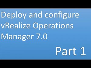 Deploy and Configure vRealize Operations Manager 7.0 | Part 1