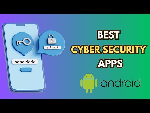 9 Best Cyber Security Apps for Android: Make Your Device Un-Hackable!