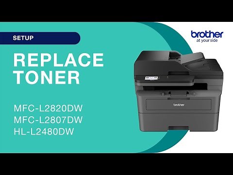 How to replace the toner - Brother MFCL2820DW