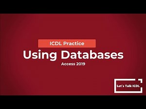 ICDL Exam Prep: Using Databases - Syllabus 5.0 (Access 2019 Tutorial)