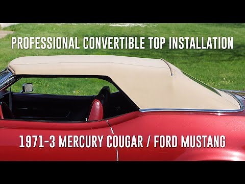 Convertible Top Installation By A Pro - 1971-3 Cougar / Mustang